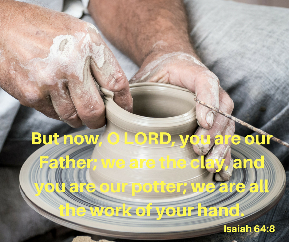 God is the Potter and You Are the Clay