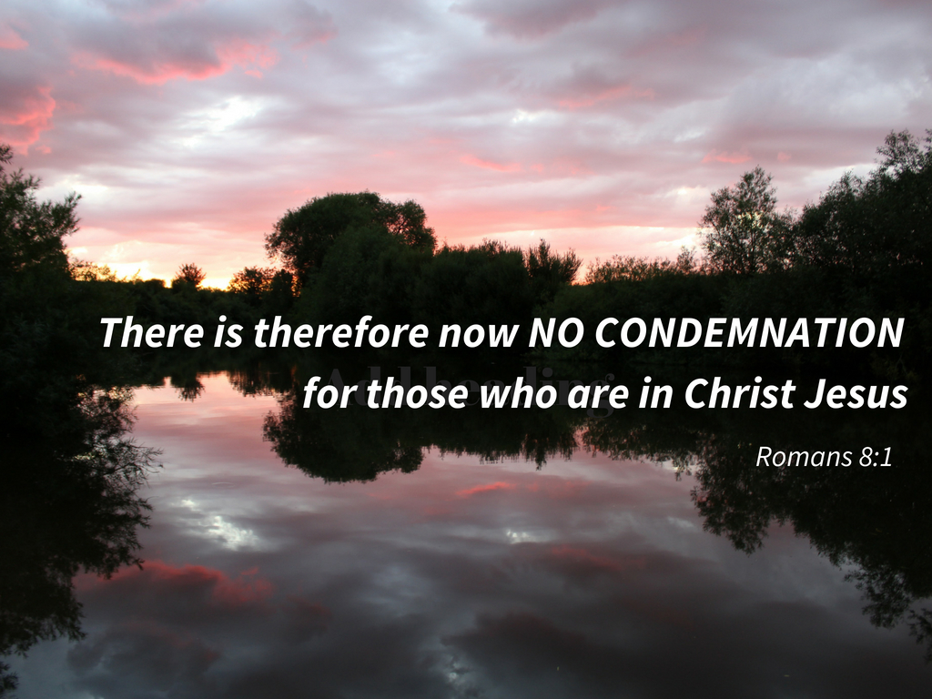 there-is-therefore-now-no-condemnation-for-those-who-are-in-christ