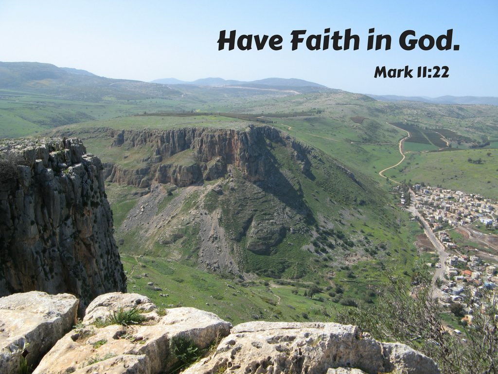 Have faith in God, Israel. Galilee, Arbel